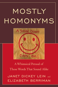 Paperback Mostly Homonyms: A Whimsical Perusal of those Words that Sound Alike Book