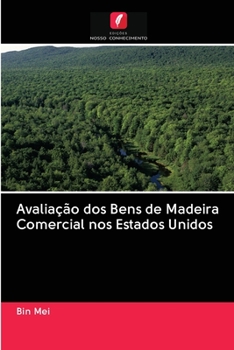 Paperback Avaliação dos Bens de Madeira Comercial nos Estados Unidos [Portuguese] Book