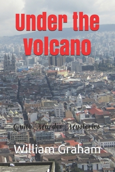 Paperback Under the Volcano: Quito Murder Mysteries Book