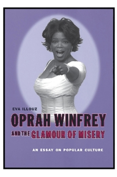 Paperback Oprah Winfrey and the Glamour of Misery: An Essay on Popular Culture Book