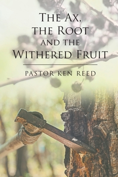 Paperback The Ax, the Root and the Withered Fruit Book