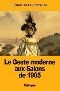 Paperback Le Geste moderne aux Salons de 1905 [French] Book