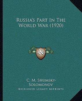 Paperback Russia's Part In The World War (1920) Book