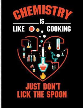 Paperback Chemistry Is Like Cooking Just Don't Lick the Spoon: Blank Lined Journal Notebook, 108 Pages, Soft Matte Cover, 8.5 X 11 Book