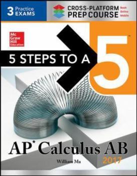 Paperback 5 Steps to a 5: AP Calculus AB 2017 Cross-Platform Prep Course Book