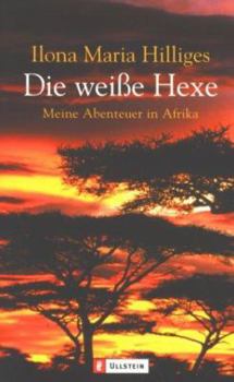 Paperback Die weiße Hexe. Meine Abenteuer in Afrika. [German] Book