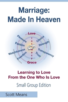Paperback Marriage: Made In Heaven: Learning to Love From the One Who Is Love Book