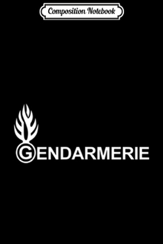 Composition Notebook: French Police Gendarmerie  Journal/Notebook Blank Lined Ruled 6x9 100 Pages