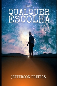 Faça Qualquer Escolha (Escolhas) (Portuguese Edition)