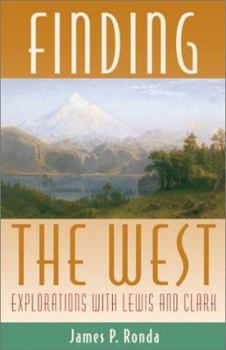 Hardcover Finding the West: Explorations with Lewis and Clark Book