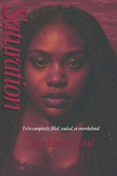 Paperback Saturation: To be completely filled, soaked, or overwhelmed Book