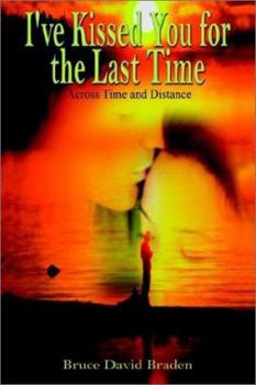 Paperback I've Kissed You for the Last Time: Across Time and Distance Book