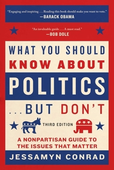 Paperback What You Should Know about Politics . . . But Don't: A Nonpartisan Guide to the Issues That Matter Book