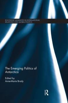 Paperback The Emerging Politics of Antarctica Book