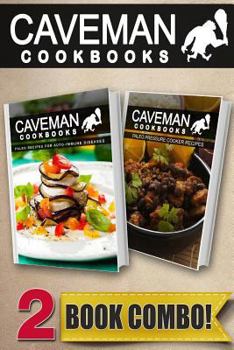 Paperback Paleo Recipes for Auto-Immune Diseases and Paleo Pressure Cooker Recipes: 2 Book Combo Book