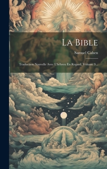 Hardcover La Bible: Traduction Nouvelle Avec L'hébreu En Regard, Volume 9... [French] Book