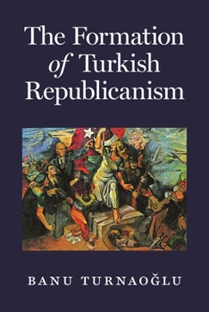 Paperback The Formation of Turkish Republicanism Book