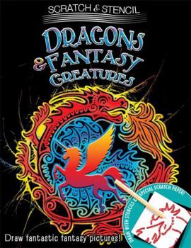 Paperback Scratch & Stencil: Dragons & Fantasy Creatures [With Stencils and Black Scratch Paper] Book