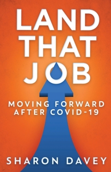 Paperback Land That Job - Moving Forward After Covid-19 Book