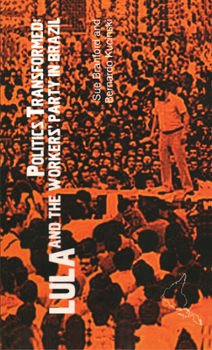 Paperback Politics Transformed: Lula and the Workers Party in Brazil Book