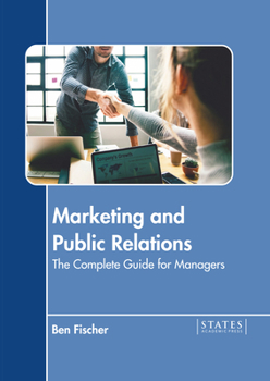 Hardcover Marketing and Public Relations: The Complete Guide for Managers Book