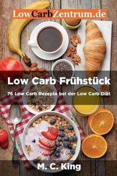 Paperback Low Carb Frühstück: 76 Low Carb Rezepte bei der Low Carb Diät: (Farbversion) [German] Book