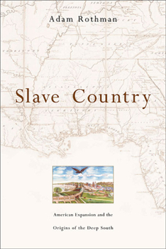 Paperback Slave Country: American Expansion and the Origins of the Deep South Book