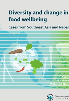 Paperback Diversity and Change in Food Wellbeing: Cases from Southeast Asia and Nepal Book