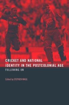 Hardcover Cricket and National Identity in the Postcolonial Age: Following On Book