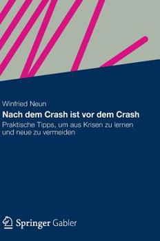 Hardcover Nach Dem Crash Ist VOR Dem Crash: Praktische Tipps, Um Aus Krisen Zu Lernen Und Neue Zu Vermeiden [German] Book
