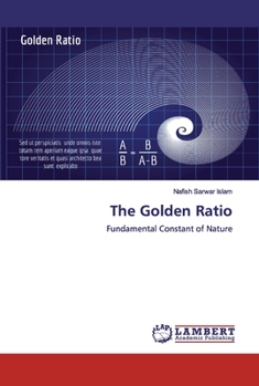 The Golden Ratio: Fundamental Constant of Nature