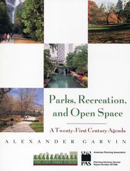Paperback Parks, Recreation, and Open Space: A Twenty-First Century Agenda Book