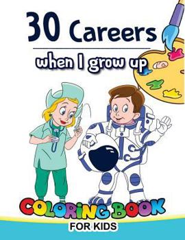 Paperback 30 Careers When I Grow Up Coloring Book for Kids Book