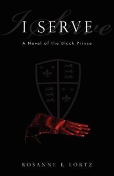 Paperback I Serve: A Novel of the Black Prince Book