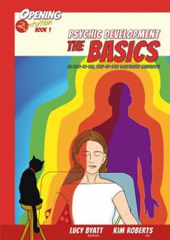 Paperback Psychic Development the Basics: An Easy to Use Step-By-Step Illustrated Guidebook Book