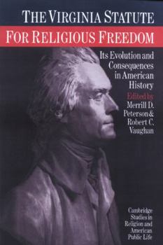 The Virginia Statute for Religious Freedom: Its Evolution and Consequences in American History (Cambridge Studies in Religion and American Public Life)