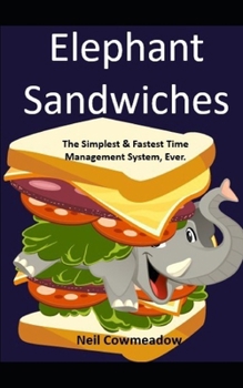 Paperback Elephant Sandwiches: The Fastest, Simplest Time Management System, Ever! Book