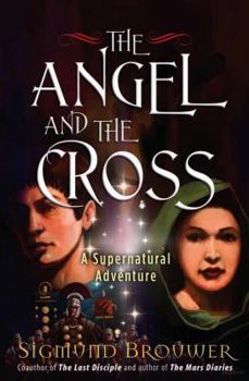 The Angel And The Cross : A Supernatural Adventure - Book #3 of the Guardian Angel