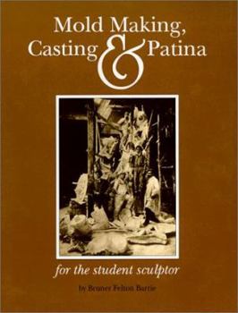 Paperback Mold Making, Casting & Patina: For the Student Sculptor Book