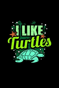 I Like Turtles: Blank Lined Notebook Journal for Work, School, Office | 6x9 110 page