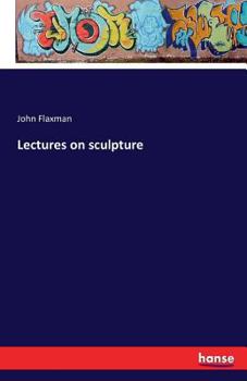 Lectures On Sculpture