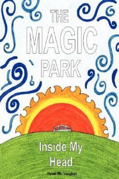 Paperback The Magic Park Inside My Head Book