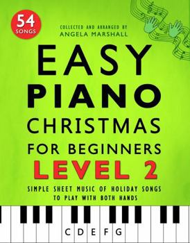Paperback Easy Piano Christmas for Beginners Level 2: Simple Sheet Music of Holiday Songs to Play with Both Hands (Easy Piano Songs for Beginners) Book