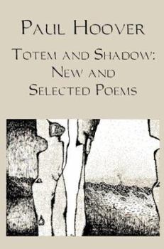 Paperback Totem and Shadow: New and Selected Poems Book