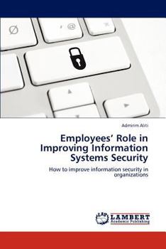Paperback Employees' Role in Improving Information Systems Security Book