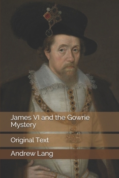 Paperback James VI and the Gowrie Mystery: Original Text Book