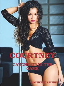 Paperback Courtney: Caught Up In The Game Book