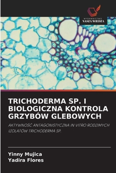 Trichoderma Sp. I Biologiczna Kontrola Grzybów Glebowych