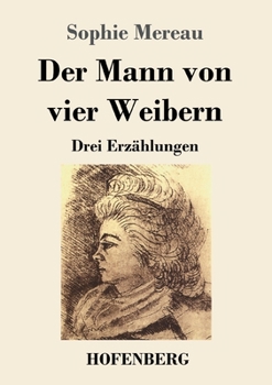 Paperback Der Mann von vier Weibern: Drei Erzählungen [German] Book