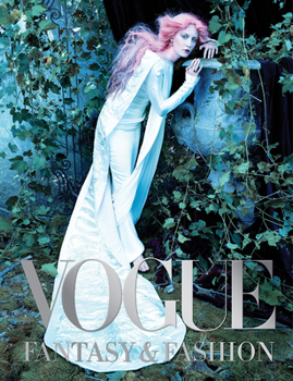 Hardcover Vogue: Fantasy & Fashion: Photographs of Empowering and Fantastical Fashion Narratives Book